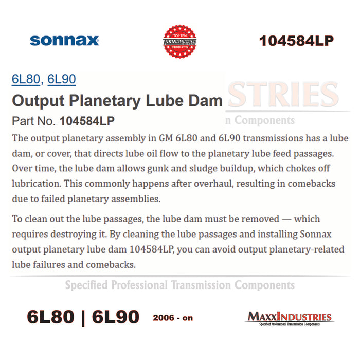 6L80 6L90 Transmission Lube Dam for Output Planetary - Sonnax 104584LP