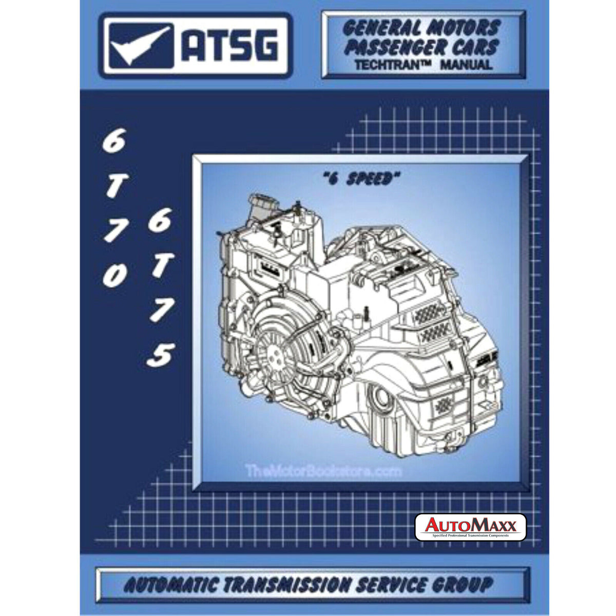 GM 6T70 ATSG Rebuild Manual 6T75 Automatic Transmission Overhaul Servi ...